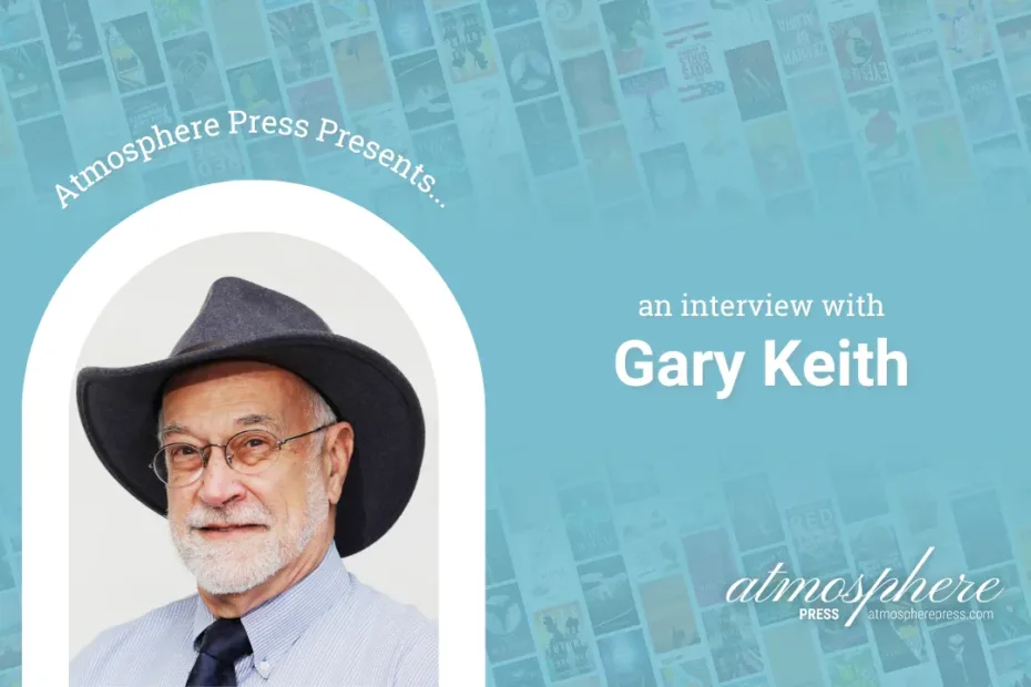 Gary-Keith-930x620 Gary Keith Interview with Atmosphere Press